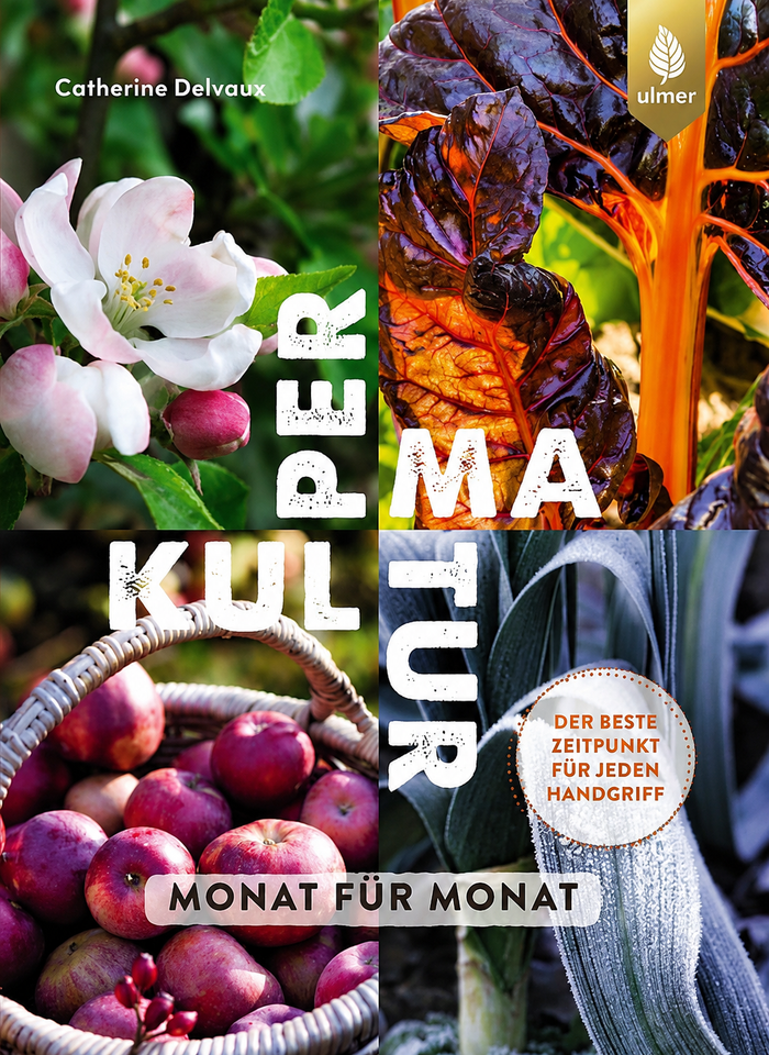 Catherine Delvaux - Permakultur Monat für Monat